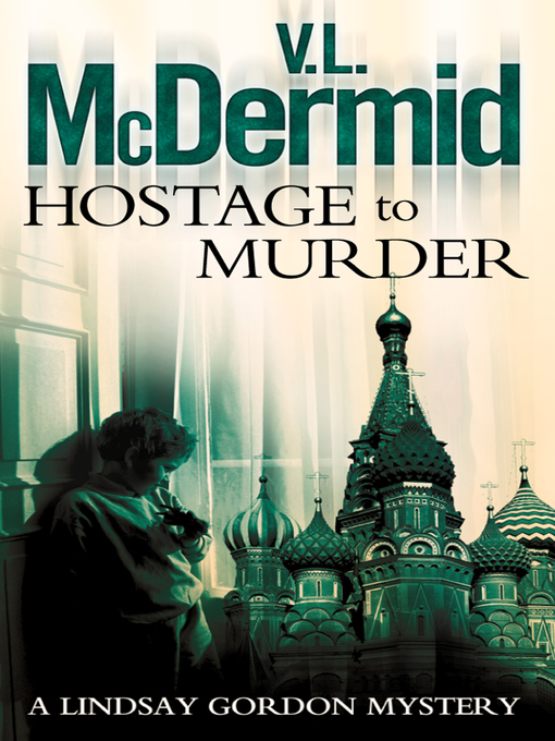 Title details for Hostage to Murder by V. L. McDermid - Wait list